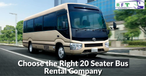 How to Choose the Right 20 Seater Bus Rental Company
